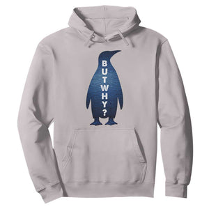 But Why Penguin Hoodie Funny Nihilist Hiking Meme TS14 Ice Gray Print Your Wear