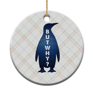 But Why Penguin Ceramic Ornament Funny Nihilist Hiking Meme TS14 1pc Christmas Plaid Print Your Wear