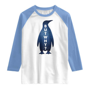 But Why Penguin Raglan Shirt Funny Nihilist Hiking Meme TS14 White Carolina Blue Print Your Wear
