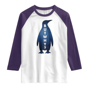 But Why Penguin Raglan Shirt Funny Nihilist Hiking Meme TS14 White Purple Print Your Wear