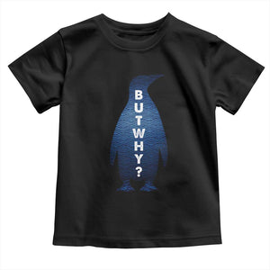 But Why Penguin Toddler T Shirt Funny Nihilist Hiking Meme TS14 Black Print Your Wear