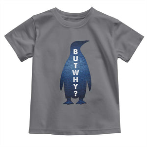 But Why Penguin Toddler T Shirt Funny Nihilist Hiking Meme TS14 Charcoal Print Your Wear