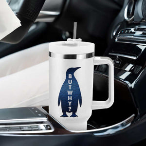 But Why Penguin Tumbler With Handle Funny Nihilist Hiking Meme TS14 Print Your Wear