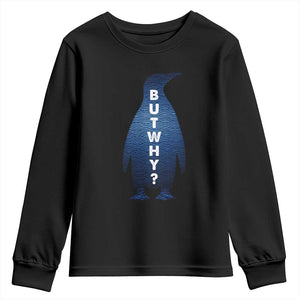 But Why Penguin Youth Sweatshirt Funny Nihilist Hiking Meme TS14 Black Print Your Wear