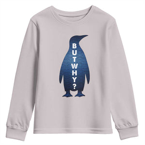 But Why Penguin Youth Sweatshirt Funny Nihilist Hiking Meme TS14 Ice Gray Print Your Wear