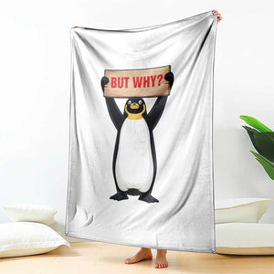 But Why Penguin Throw Blanket Funny Nihilist Penguin Hiking Meme TS14 Print Your Wear