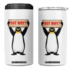 But Why Penguin 4 in 1 Can Cooler Tumbler Funny Nihilist Penguin Hiking Meme TS14 One Size: 16 oz White Print Your Wear