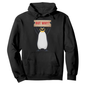 But Why Penguin Hoodie Funny Nihilist Penguin Hiking Meme TS14 Black Print Your Wear