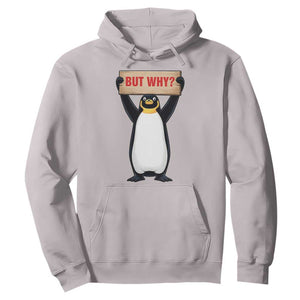 But Why Penguin Hoodie Funny Nihilist Penguin Hiking Meme TS14 Ice Gray Print Your Wear
