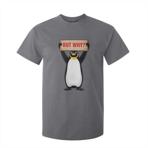 But Why Penguin T Shirt For Kid Funny Nihilist Penguin Hiking Meme TS14 Charcoal Print Your Wear