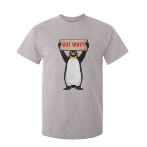 But Why Penguin T Shirt For Kid Funny Nihilist Penguin Hiking Meme TS14 Ice Gray Print Your Wear