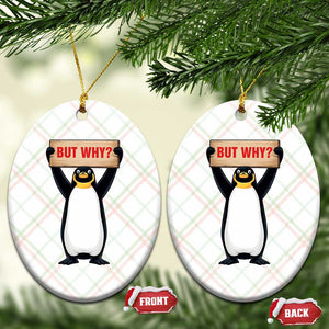 But Why Penguin Ceramic Ornament Funny Nihilist Penguin Hiking Meme TS14 Print Your Wear