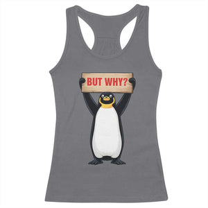 But Why Penguin Racerback Tank Top Funny Nihilist Penguin Hiking Meme TS14 Charcoal Print Your Wear