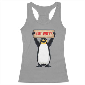 But Why Penguin Racerback Tank Top Funny Nihilist Penguin Hiking Meme TS14 Sport Gray Print Your Wear