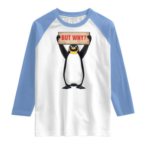 But Why Penguin Raglan Shirt Funny Nihilist Penguin Hiking Meme TS14 White Carolina Blue Print Your Wear