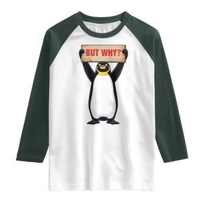 But Why Penguin Raglan Shirt Funny Nihilist Penguin Hiking Meme TS14 White Dark Forest Green Print Your Wear