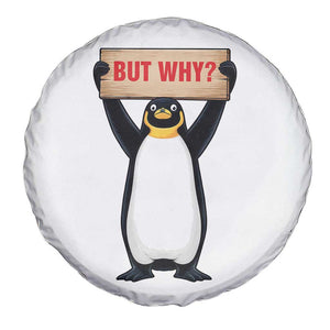 But Why Penguin Spare Tire Cover Funny Nihilist Penguin Hiking Meme TS14 Print Your Wear