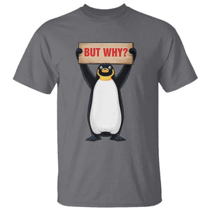 But Why Penguin T Shirt Funny Nihilist Penguin Hiking Meme TS14 Charcoal Print Your Wear