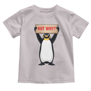 But Why Penguin Toddler T Shirt Funny Nihilist Penguin Hiking Meme TS14 Ice Gray Print Your Wear