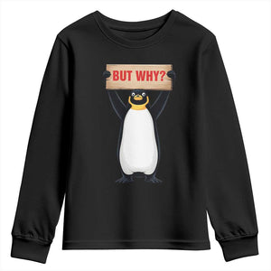 But Why Penguin Youth Sweatshirt Funny Nihilist Penguin Hiking Meme TS14 Black Print Your Wear