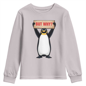 But Why Penguin Youth Sweatshirt Funny Nihilist Penguin Hiking Meme TS14 Ice Gray Print Your Wear