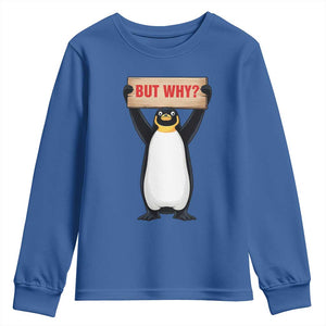 But Why Penguin Youth Sweatshirt Funny Nihilist Penguin Hiking Meme TS14 Royal Blue Print Your Wear