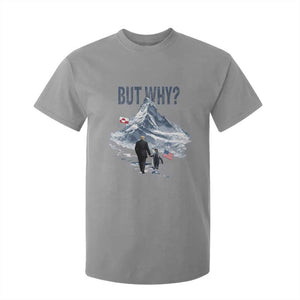 But Why Penguin T Shirt For Kid Head Towards The Mountains Penguin Meme TS14 Sport Gray Print Your Wear