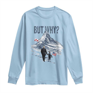 But Why Penguin Long Sleeve Shirt Head Towards The Mountains Penguin Meme TS14 Light Blue Print Your Wear