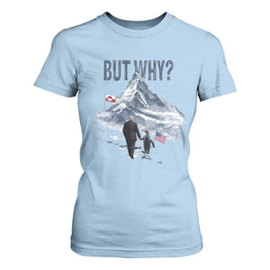 But Why Penguin T Shirt For Women Head Towards The Mountains Penguin Meme TS14 Light Blue Print Your Wear