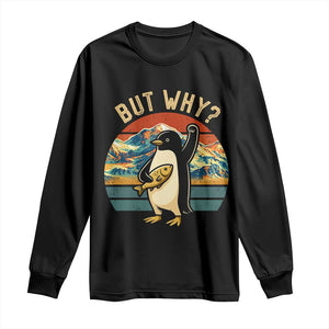 But Why Penguin Long Sleeve Shirt Nihilist Penguin Mountain Hiking TS14 Black Print Your Wear