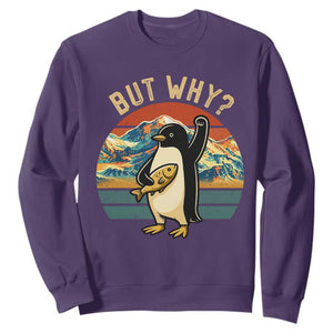 But Why Penguin Sweatshirt Nihilist Penguin Mountain Hiking TS14 Purple Print Your Wear
