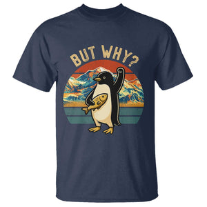 But Why Penguin T Shirt Nihilist Penguin Mountain Hiking TS14 Navy Print Your Wear