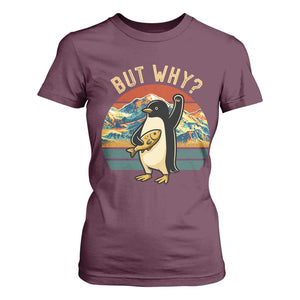 But Why Penguin T Shirt For Women Nihilist Penguin Mountain Hiking TS14 Maroon Print Your Wear