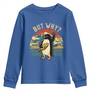 But Why Penguin Youth Sweatshirt Nihilist Penguin Mountain Hiking TS14 Royal Blue Print Your Wear