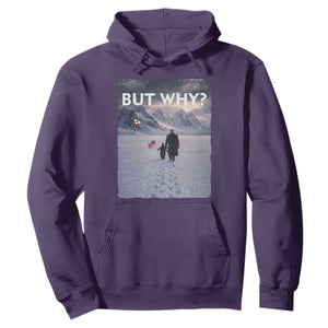 But Why Penguin Hoodie Trump Nihilist Penguin Political Meme Minimal TS14 Purple Print Your Wear