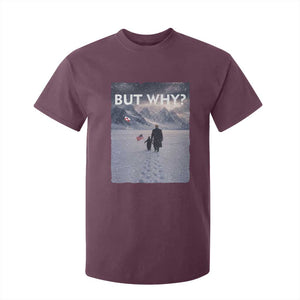 But Why Penguin T Shirt For Kid Trump Nihilist Penguin Political Meme Minimal TS14 Maroon Print Your Wear
