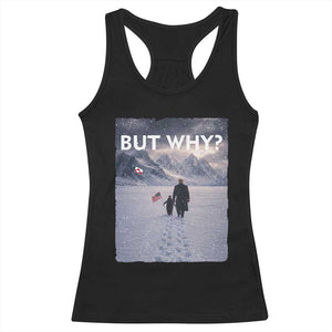 But Why Penguin Racerback Tank Top Trump Nihilist Penguin Political Meme Minimal TS14 Black Print Your Wear