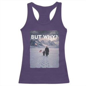 But Why Penguin Racerback Tank Top Trump Nihilist Penguin Political Meme Minimal TS14 Purple Print Your Wear