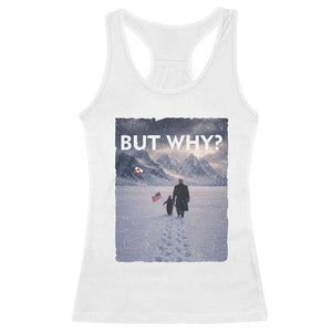 But Why Penguin Racerback Tank Top Trump Nihilist Penguin Political Meme Minimal TS14 White Print Your Wear