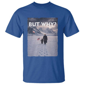 But Why Penguin T Shirt Trump Nihilist Penguin Political Meme Minimal TS14 Royal Blue Print Your Wear