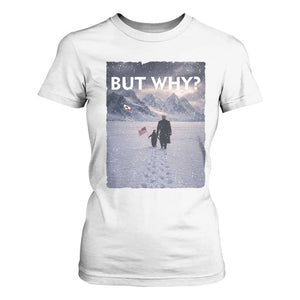 But Why Penguin T Shirt For Women Trump Nihilist Penguin Political Meme Minimal TS14 White Print Your Wear