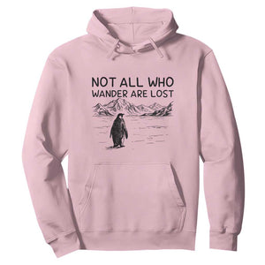 But Why Penguin Hoodie Not All Who Wander Are Lost TS14 Light Pink Print Your Wear