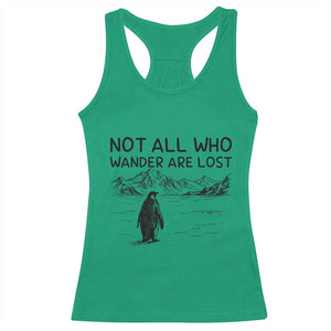 But Why Penguin Racerback Tank Top Not All Who Wander Are Lost TS14 Irish Green Print Your Wear