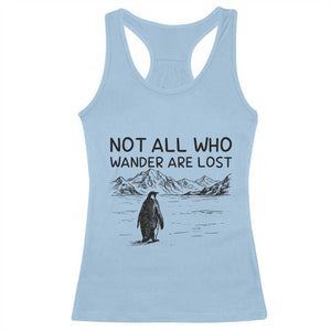 But Why Penguin Racerback Tank Top Not All Who Wander Are Lost TS14 Light Blue Print Your Wear
