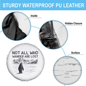 But Why Penguin Spare Tire Cover Not All Who Wander Are Lost TS14 Print Your Wear