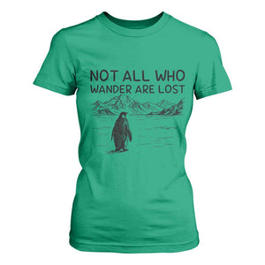 But Why Penguin T Shirt For Women Not All Who Wander Are Lost TS14 Irish Green Print Your Wear