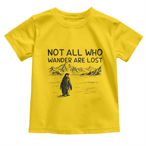 But Why Penguin Toddler T Shirt Not All Who Wander Are Lost TS14 Daisy Print Your Wear