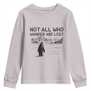 But Why Penguin Youth Sweatshirt Not All Who Wander Are Lost TS14 Ice Gray Print Your Wear