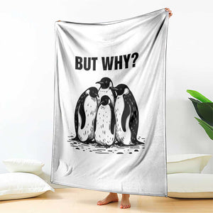 But Why Penguin Throw Blanket Funny Nihilist Hiking TS14 Print Your Wear