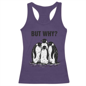 But Why Penguin Racerback Tank Top Funny Nihilist Hiking TS14 Purple Print Your Wear
